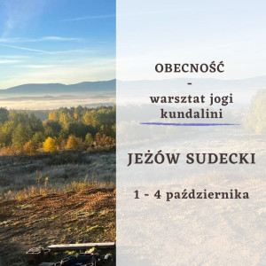 OBECNOŚĆ – jesienny warsztat jogi kundalini | JEŻÓW SUDECKI | 1 – 4 października