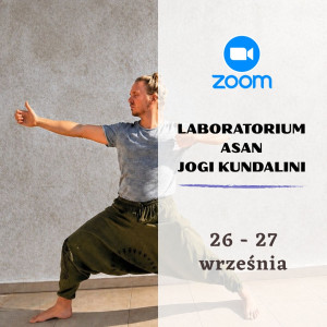 Laboratorium asan jogi kundalini – weekend doskonalący pracę z pozycjami i ciałem | 26 – 27 września ZOOM