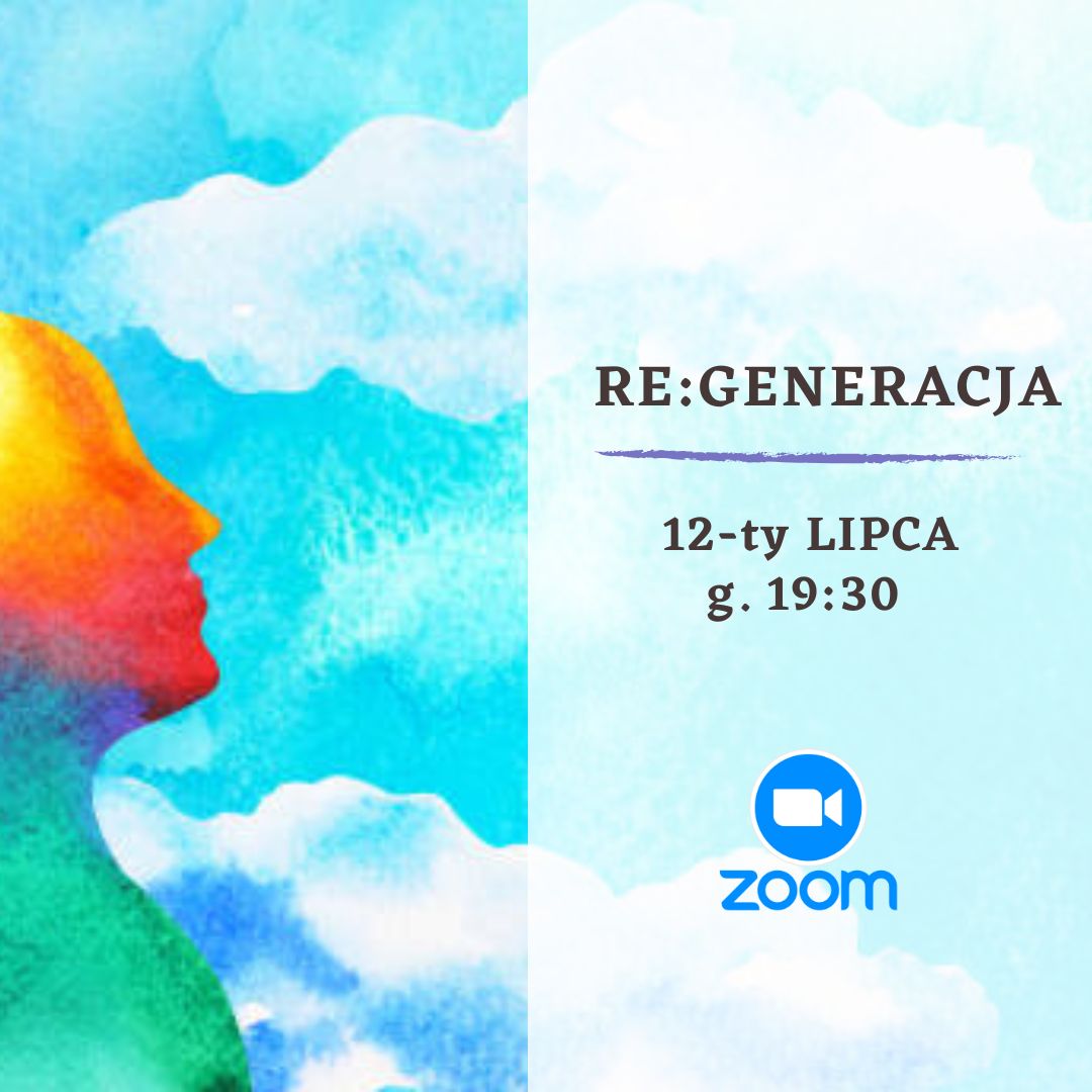 RE:GENERACJA - wieczór relaksu i resetu | 12-ty lipca | ZOOM