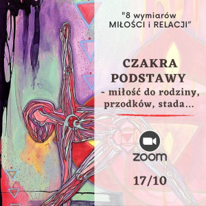 CZAKRA PODSTAWY – miłość do rodziny, przodków, stada | ZOOM | 17/10